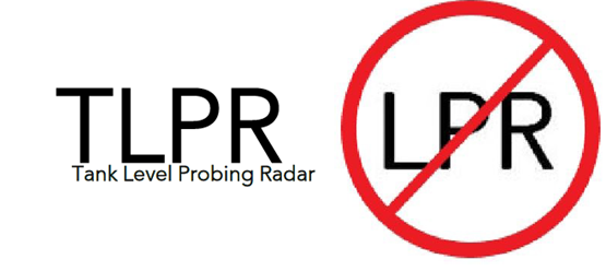 Text says Tank level probing radar (TLPR) and the letters LPR are within a red circle with a line through it.. 